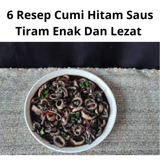 6 Resep Cumi Hitam Saus Tiram Enak Dan Lezat